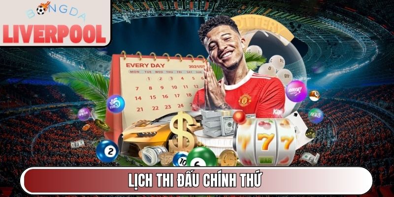 Lịch thi đấu chính thức