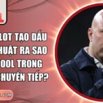 HLV Arne Slot tạo dấu ấn