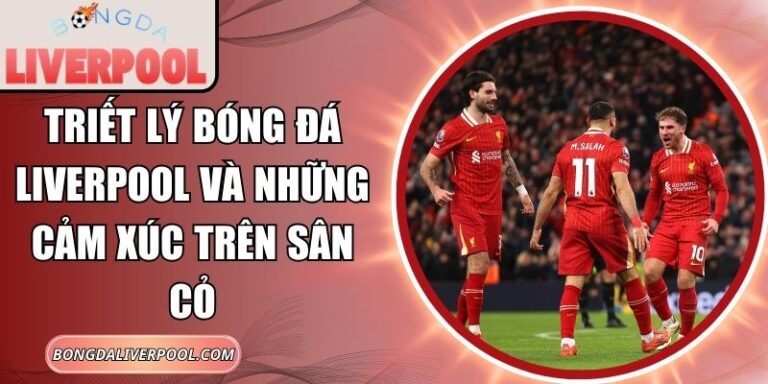 Triết lý bóng đá Liverpool